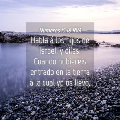 Picture 04 - Números 15:18 RVA - Habla á los hijos de Israel, y diles: Cuando - Bible Verse Picture