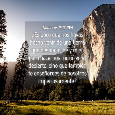 Picture 04 - Números 16:13 RVA - ¿Es poco que nos hayas hecho venir de una tierra - Bible Verse Picture