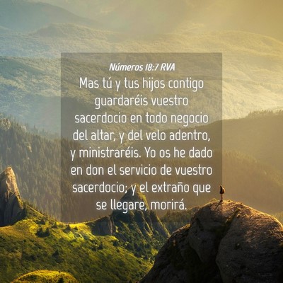 Picture 04 - Números 18:7 RVA - Mas tú y tus hijos contigo guardaréis vuestro - Bible Verse Picture