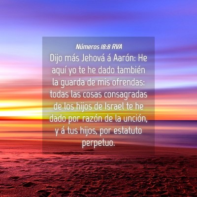 Picture 04 - Números 18:8 RVA - Dijo más Jehová á Aarón: He aquí yo te he - Bible Verse Picture
