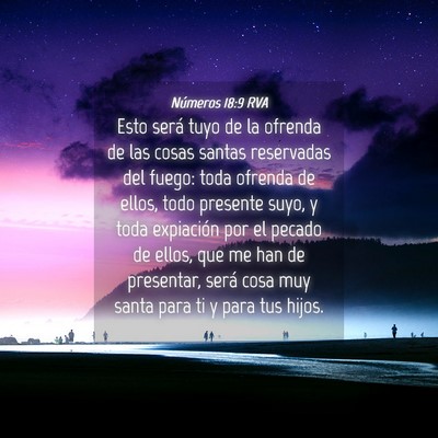 Picture 04 - Números 18:9 RVA - Esto será tuyo de la ofrenda de las cosas santas - Bible Verse Picture