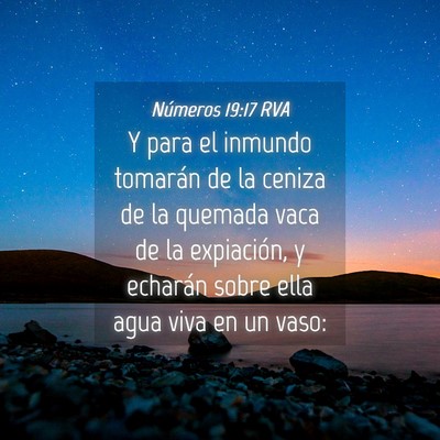 Picture 04 - Números 19:17 RVA - Y para el inmundo tomarán de la ceniza de la - Bible Verse Picture