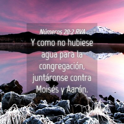Picture 04 - Números 20:2 RVA - Y como no hubiese agua para la congregación, - Bible Verse Picture