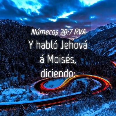 Picture 04 - Números 20:7 RVA - Y habló Jehová á Moisés, - Bible Verse Picture
