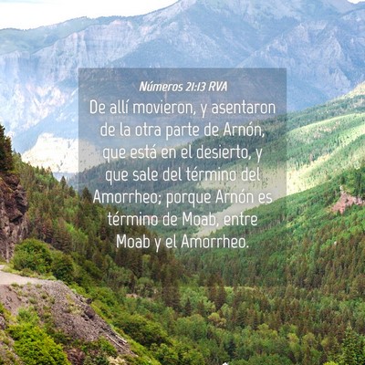 Picture 04 - Números 21:13 RVA - De allí movieron, y asentaron de la otra parte - Bible Verse Picture