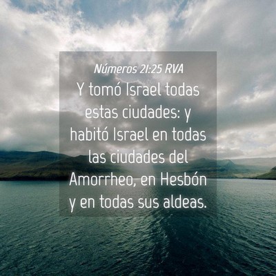 Picture 04 - Números 21:25 RVA - Y tomó Israel todas estas ciudades: y habitó - Bible Verse Picture