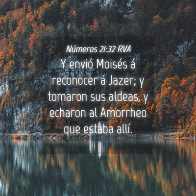 Picture 04 - Números 21:32 RVA - Y envió Moisés á reconocer á Jazer; y tomaron - Bible Verse Picture