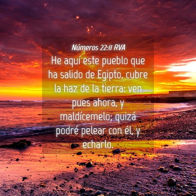 Picture 04 - Números 22:11 RVA - He aquí este pueblo que ha salido de Egipto, - Bible Verse Picture