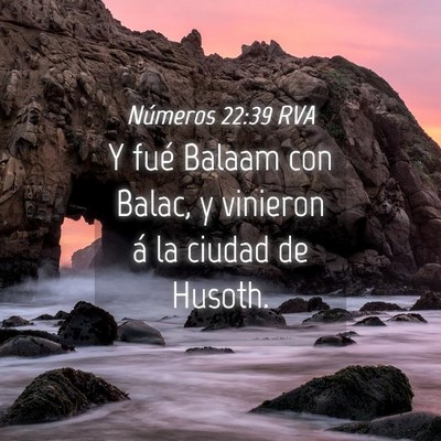 Picture 04 - Números 22:39 RVA - Y fué Balaam con Balac, y vinieron á la ciudad - Bible Verse Picture