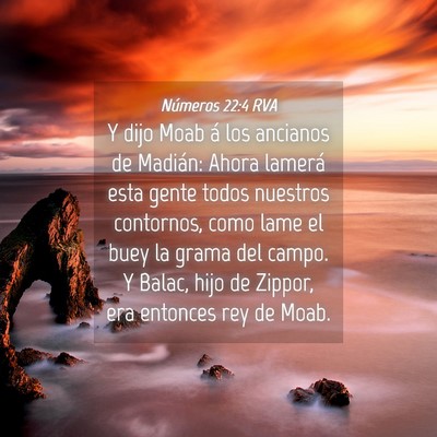 Picture 04 - Números 22:4 RVA - Y dijo Moab á los ancianos de Madián: Ahora - Bible Verse Picture