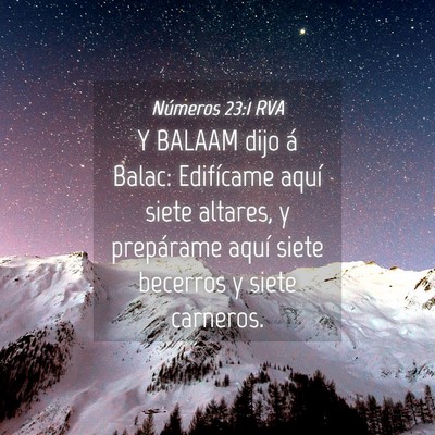 Picture 04 - Números 23:1 RVA - Y BALAAM dijo á Balac: Edifícame aquí siete - Bible Verse Picture