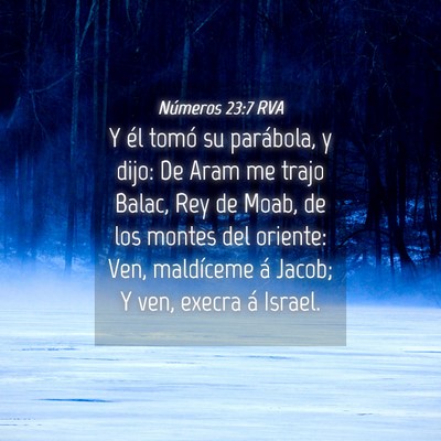 Picture 04 - Números 23:7 RVA - Y él tomó su parábola, y dijo: De Aram me - Bible Verse Picture