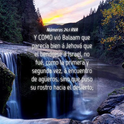 Picture 04 - Números 24:1 RVA - Y COMO vió Balaam que parecía bien á Jehová - Bible Verse Picture