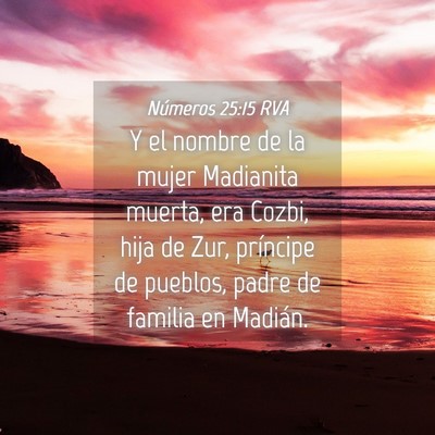 Picture 04 - Números 25:15 RVA - Y el nombre de la mujer Madianita muerta, era - Bible Verse Picture