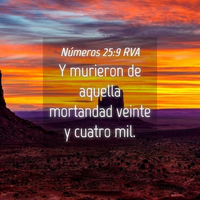 Picture 04 - Números 25:9 RVA - Y murieron de aquella mortandad veinte y cuatro - Bible Verse Picture