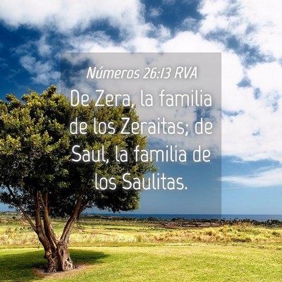 Picture 04 - Números 26:13 RVA - De Zera, la familia de los Zeraitas; de Saul, la - Bible Verse Picture