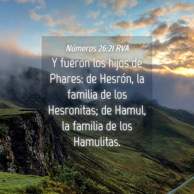 Picture 04 - Números 26:21 RVA - Y fueron los hijos de Phares: de Hesrón, la - Bible Verse Picture