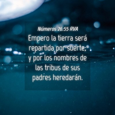 Picture 04 - Números 26:55 RVA - Empero la tierra será repartida por suerte; y - Bible Verse Picture
