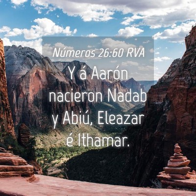 Picture 04 - Números 26:60 RVA - Y á Aarón nacieron Nadab y Abiú, Eleazar é - Bible Verse Picture