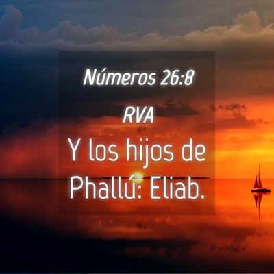 Picture 04 - Números 26:8 RVA - Y los hijos de Phallú: - Bible Verse Picture