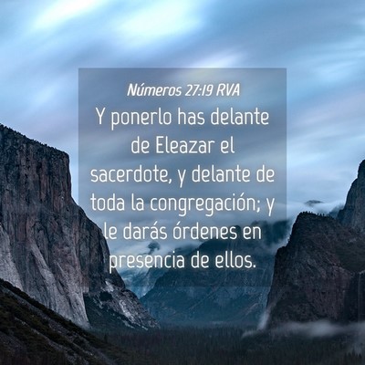 Picture 04 - Números 27:19 RVA - Y ponerlo has delante de Eleazar el sacerdote, y - Bible Verse Picture