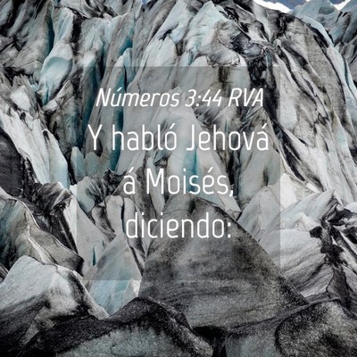 Picture 04 - Números 3:44 RVA - Y habló Jehová á Moisés, - Bible Verse Picture