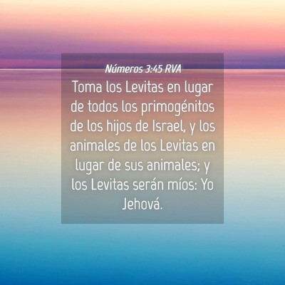 Picture 04 - Números 3:45 RVA - Toma los Levitas en lugar de todos los - Bible Verse Picture