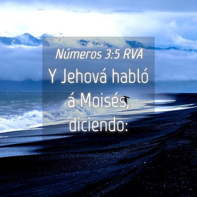 Picture 04 - Números 3:5 RVA - Y Jehová habló á Moisés, - Bible Verse Picture