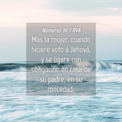 Picture 04 - Números 30:3 RVA - Mas la mujer, cuando hiciere voto á Jehová, y - Bible Verse Picture