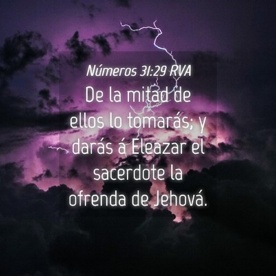Picture 04 - Números 31:29 RVA - De la mitad de ellos lo tomarás; y darás á - Bible Verse Picture