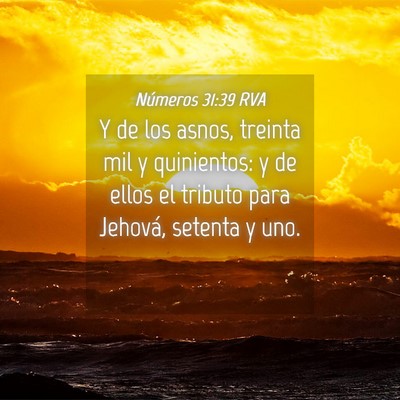 Picture 04 - Números 31:39 RVA - Y de los asnos, treinta mil y quinientos: y de - Bible Verse Picture