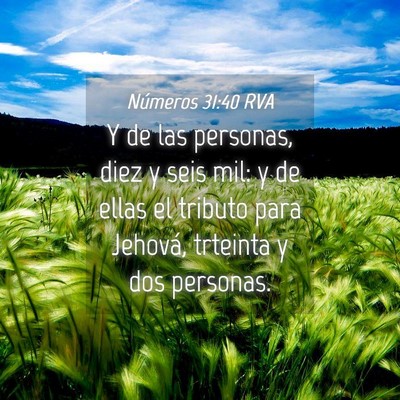 Picture 04 - Números 31:40 RVA - Y de las personas, diez y seis mil: y de ellas el - Bible Verse Picture