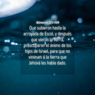 Picture 04 - Números 32:9 RVA - Que subieron hasta la arroyada de Escol, y - Bible Verse Picture