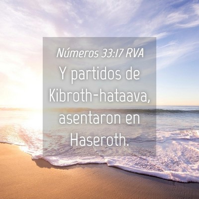 Picture 04 - Números 33:17 RVA - Y partidos de Kibroth-hataava, asentaron en - Bible Verse Picture