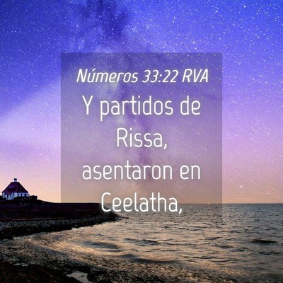 Picture 04 - Números 33:22 RVA - Y partidos de Rissa, asentaron en - Bible Verse Picture