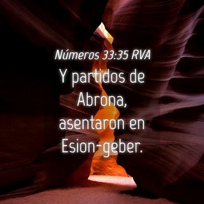 Picture 04 - Números 33:35 RVA - Y partidos de Abrona, asentaron en - Bible Verse Picture