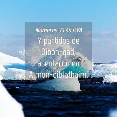 Picture 04 - Números 33:46 RVA - Y partidos de Dibón-gad, asentaron en - Bible Verse Picture