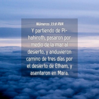 Picture 04 - Números 33:8 RVA - Y partiendo de Pi-hahiroth, pasaron por medio de - Bible Verse Picture