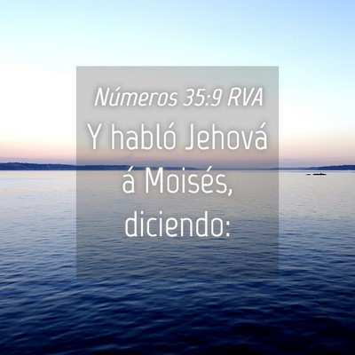 Picture 04 - Números 35:9 RVA - Y habló Jehová á Moisés, - Bible Verse Picture
