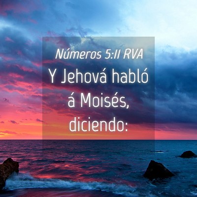 Picture 04 - Números 5:11 RVA - Y Jehová habló á Moisés, - Bible Verse Picture