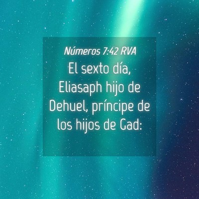 Picture 04 - Números 7:42 RVA - El sexto día, Eliasaph hijo de Dehuel, príncipe - Bible Verse Picture
