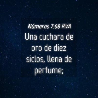 Picture 04 - Números 7:68 RVA - Una cuchara de oro de diez siclos, llena de - Bible Verse Picture