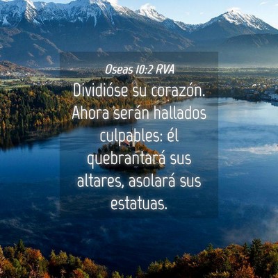 Picture 04 - Oseas 10:2 RVA - Dividióse su corazón. Ahora serán hallados - Bible Verse Picture