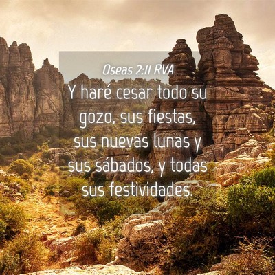 Picture 04 - Oseas 2:11 RVA - Y haré cesar todo su gozo, sus fiestas, sus - Bible Verse Picture