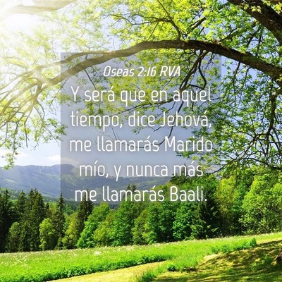 Picture 04 - Oseas 2:16 RVA - Y será que en aquel tiempo, dice Jehová, me - Bible Verse Picture