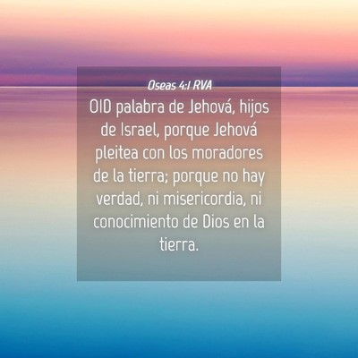 Picture 04 - Oseas 4:1 RVA - OID palabra de Jehová, hijos de Israel, porque - Bible Verse Picture