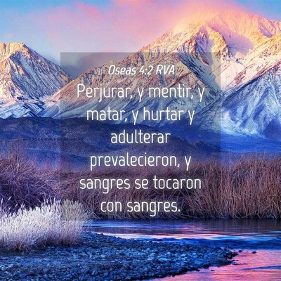 Picture 04 - Oseas 4:2 RVA - Perjurar, y mentir, y matar, y hurtar y adulterar - Bible Verse Picture