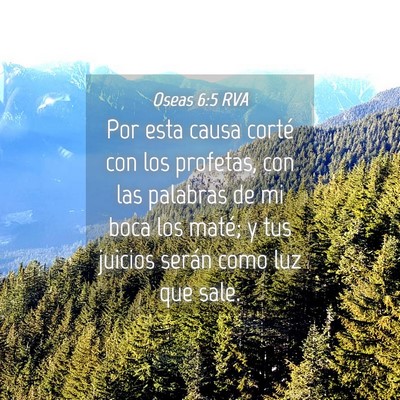 Picture 04 - Oseas 6:5 RVA - Por esta causa corté con los profetas, con las - Bible Verse Picture