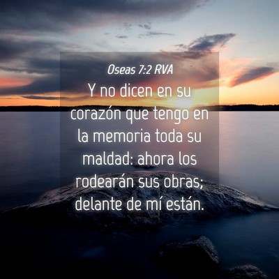 Picture 04 - Oseas 7:2 RVA - Y no dicen en su corazón que tengo en la memoria - Bible Verse Picture