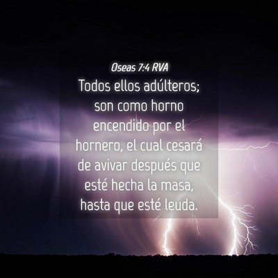 Picture 04 - Oseas 7:4 RVA - Todos ellos adúlteros; son como horno encendido - Bible Verse Picture